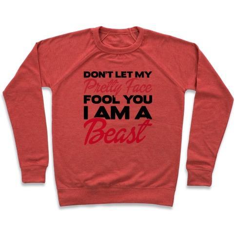 Virgin Teez  Pullover Crewneck Sweatshirt / x-small / Heathered Red DON'T LET MY PRETTY FACE FOOL YOU, I'M A BEAST CREWNECK SWEATSHIRT