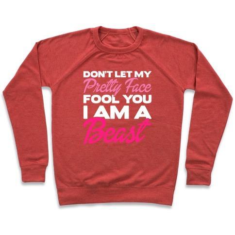 Virgin Teez  Pullover Crewneck Sweatshirt / x-small / Heathered Red DON'T LET MY PRETTY FACE FOOL YOU, I'M A BEAST CREWNECK SWEATSHIRT