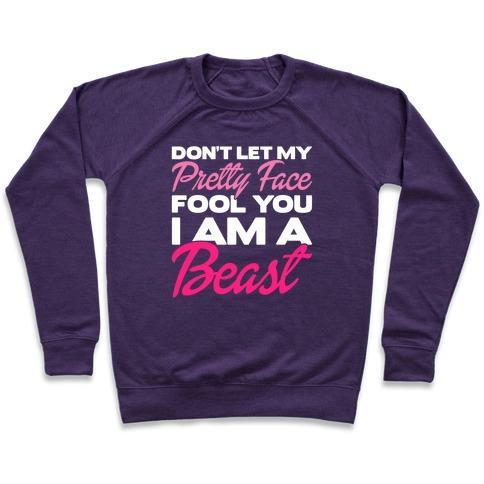 Virgin Teez  Pullover Crewneck Sweatshirt / x-small / Purple DON'T LET MY PRETTY FACE FOOL YOU, I'M A BEAST CREWNECK SWEATSHIRT