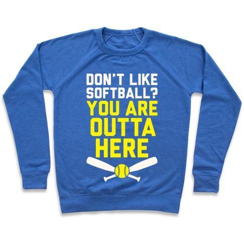 Virgin Teez  Pullover Crewneck Sweatshirt / x-small / Heathered Blue DON'T LIKE SOFTBALL? YOU ARE OUTTA HERE CREWNECK SWEATSHIRT