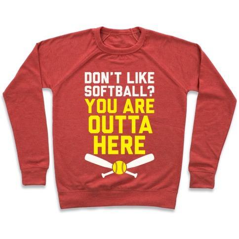 Virgin Teez  Pullover Crewneck Sweatshirt / x-small / Heathered Red DON'T LIKE SOFTBALL? YOU ARE OUTTA HERE CREWNECK SWEATSHIRT