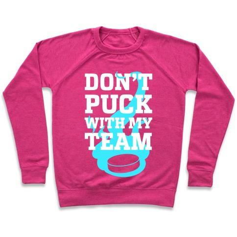 Virgin Teez  Pullover Crewneck Sweatshirt / x-small / Deep Pink DON'T PUCK WITH MY TEAM CREWNECK SWEATSHIRT