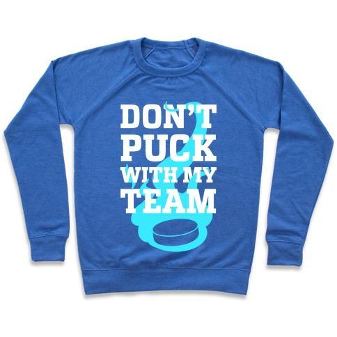 Virgin Teez  Pullover Crewneck Sweatshirt / x-small / Heathered Blue DON'T PUCK WITH MY TEAM CREWNECK SWEATSHIRT
