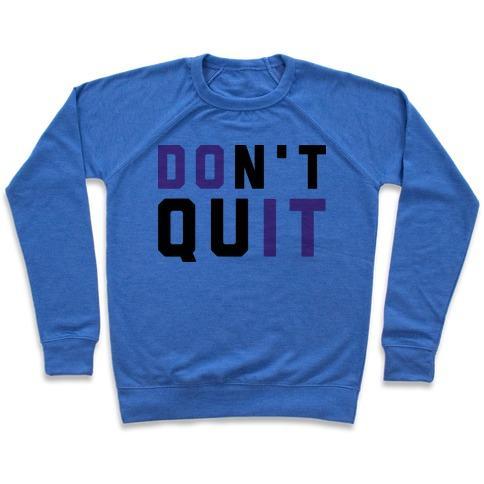 Virgin Teez  Pullover Crewneck Sweatshirt / x-small / Heathered Blue DON'T QUIT. DO IT. CREWNECK SWEATSHIRT
