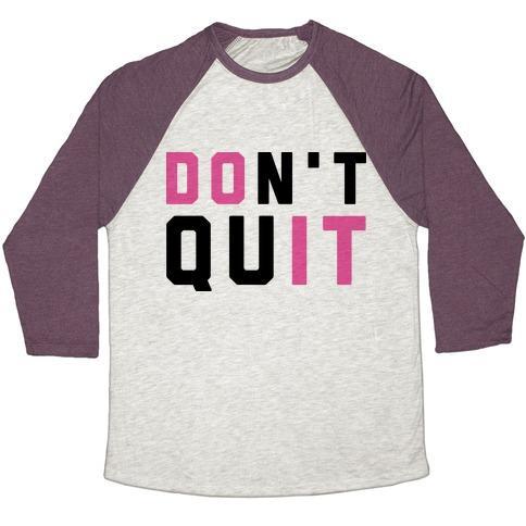 Virgin Teez  Baseball Tee Unisex Tri-Blend Baseball Tee / small / Oatmeal / Maroon DON'T QUIT. DO IT. UNISEX TRI-BLEND BASEBALL TEE