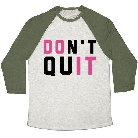 Virgin Teez  Baseball Tee Unisex Tri-Blend Baseball Tee / small / Oatmeal / Moss DON'T QUIT. DO IT. UNISEX TRI-BLEND BASEBALL TEE