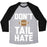 Virgin Teez  Baseball Tee Unisex Tri-Blend Baseball Tee / small / Athletic Gray / Black DON'T TAIL HATE (WHITE) UNISEX TRI-BLEND BASEBALL TEE