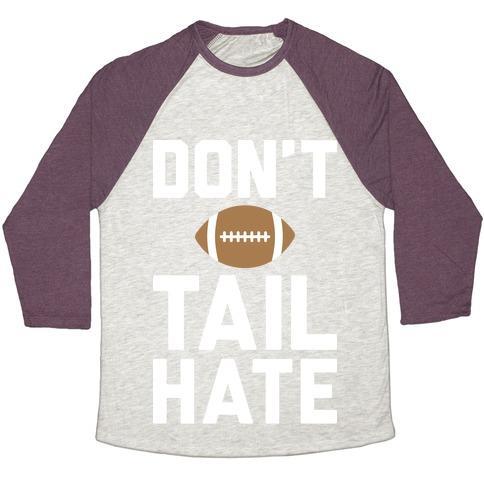 Virgin Teez  Baseball Tee Unisex Tri-Blend Baseball Tee / small / Oatmeal / Maroon DON'T TAIL HATE (WHITE) UNISEX TRI-BLEND BASEBALL TEE
