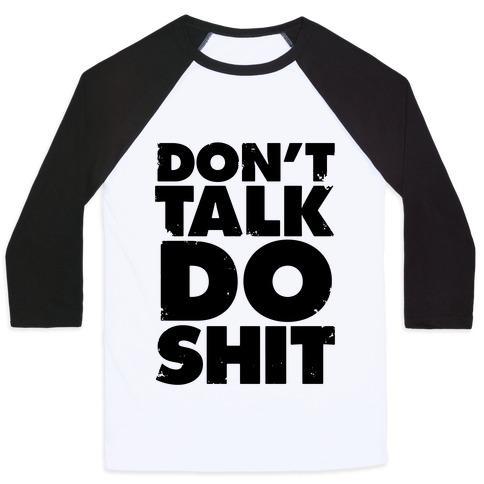 Virgin Teez  Baseball Tee Unisex Classic Baseball Tee / x-small / White/Black DON'T TALK, DO SHIT UNISEX CLASSIC BASEBALL TEE
