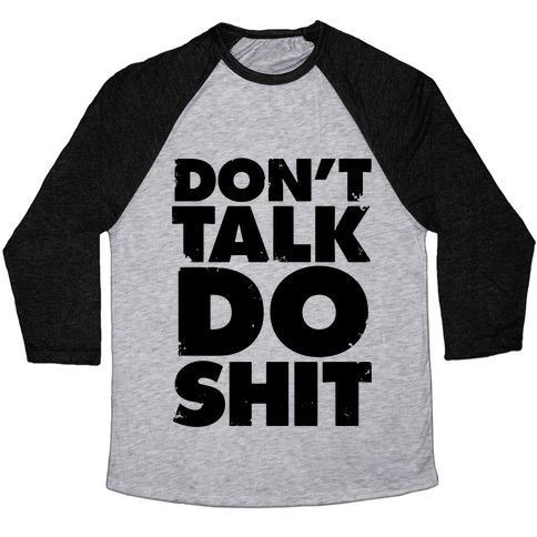 Virgin Teez  Baseball Tee Unisex Tri-Blend Baseball Tee / small / Athletic Gray / Black DON'T TALK, DO SHIT UNISEX TRI-BLEND BASEBALL TEE