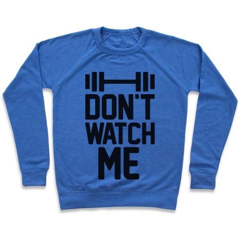 Virgin Teez  Pullover Crewneck Sweatshirt / x-small / Heathered Blue DON'T WATCH ME LIFTING CREWNECK SWEATSHIRT