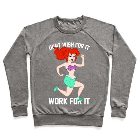 Virgin Teez  Pullover Crewneck Sweatshirt / x-small / Heathered Gray DON'T WISH FOR IT WORK FOR IT CREWNECK SWEATSHIRT
