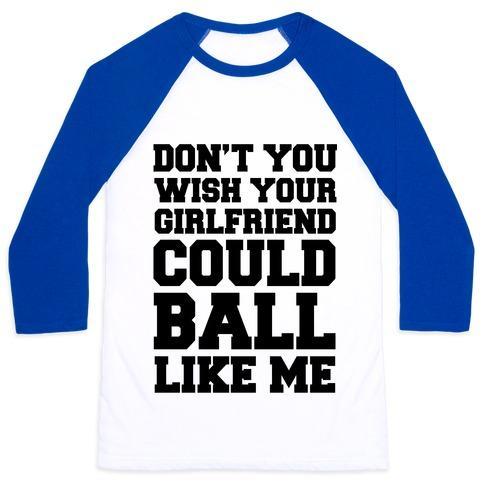 Virgin Teez  Baseball Tee Unisex Classic Baseball Tee / x-small / White/Blue DON'T YOU WISH YOUR GIRLFRIEND COULD BALL LIKE ME UNISEX CLASSIC BASEBALL TEE