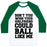 Virgin Teez  Baseball Tee Unisex Classic Baseball Tee / x-small / White/Dark Green DON'T YOU WISH YOUR GIRLFRIEND COULD BALL LIKE ME UNISEX CLASSIC BASEBALL TEE