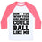 Virgin Teez  Baseball Tee Unisex Classic Baseball Tee / x-small / White/Neon Pink DON'T YOU WISH YOUR GIRLFRIEND COULD BALL LIKE ME UNISEX CLASSIC BASEBALL TEE
