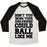 Virgin Teez  Baseball Tee Unisex Tri-Blend Baseball Tee / small / Oatmeal / Black DON'T YOU WISH YOUR GIRLFRIEND COULD BALL LIKE ME UNISEX TRI-BLEND BASEBALL TEE