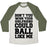 Virgin Teez  Baseball Tee Unisex Tri-Blend Baseball Tee / small / Oatmeal / Moss DON'T YOU WISH YOUR GIRLFRIEND COULD BALL LIKE ME UNISEX TRI-BLEND BASEBALL TEE