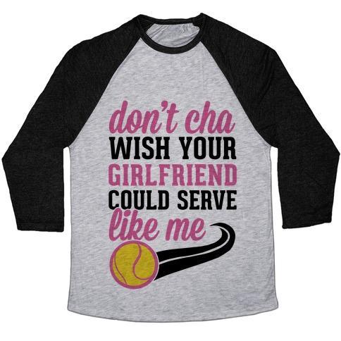 Virgin Teez  Baseball Tee Unisex Tri-Blend Baseball Tee / small / Athletic Gray / Black DON'T YOU WISH YOUR GIRLFRIEND COULD SERVE LIKE ME UNISEX TRI-BLEND BASEBALL TEE