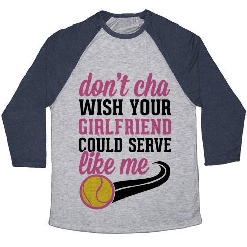 Virgin Teez  Baseball Tee Unisex Tri-Blend Baseball Tee / small / Athletic Gray / Navy DON'T YOU WISH YOUR GIRLFRIEND COULD SERVE LIKE ME UNISEX TRI-BLEND BASEBALL TEE