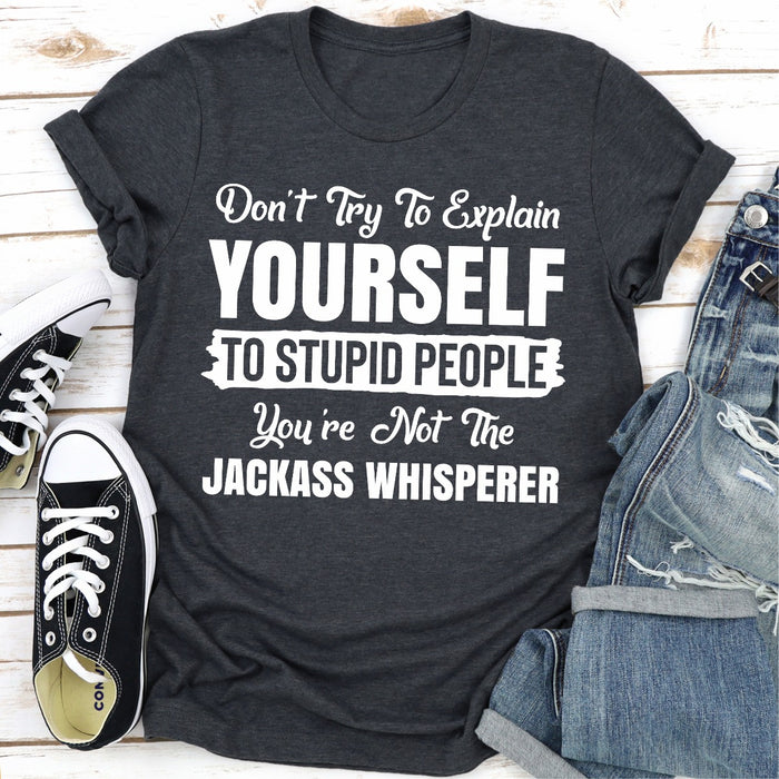 Dont Try To Explain Yourself