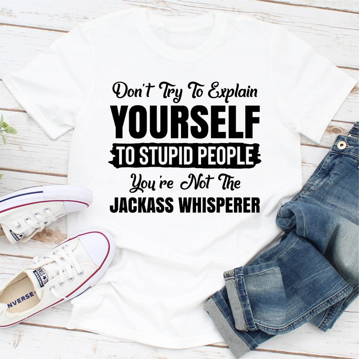 Dont Try To Explain Yourself