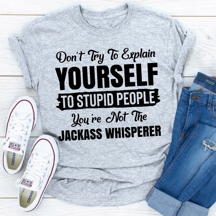 Dont Try To Explain Yourself