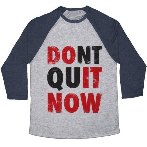 Virgin Teez  Baseball Tee Unisex Tri-Blend Baseball Tee / small / Athletic Gray / Navy DONT QUIT NOW (DO IT NOW) UNISEX TRI-BLEND BASEBALL TEE