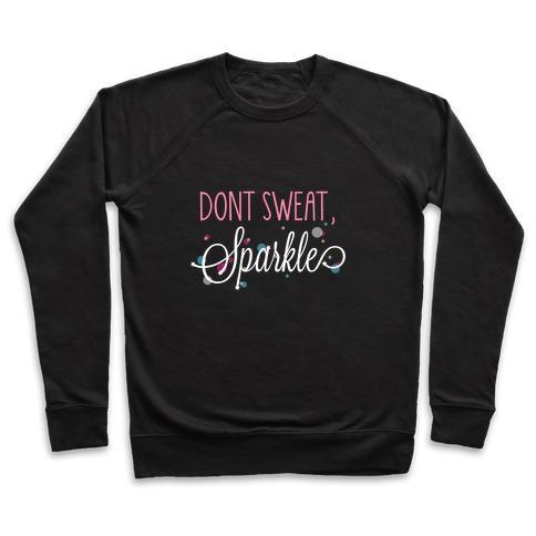 Virgin Teez  Pullover Crewneck Sweatshirt / x-small / Black DONT SWEAT, SPARKLE (DARK TANK) CREWNECK SWEATSHIRT