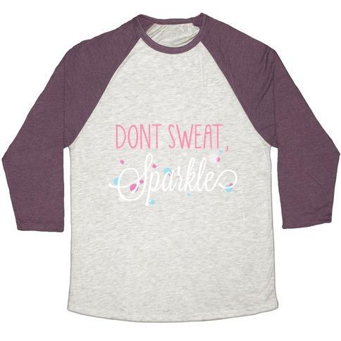 Virgin Teez  Baseball Tee Unisex Tri-Blend Baseball Tee / small / Oatmeal / Maroon DONT SWEAT, SPARKLE (DARK TANK) UNISEX TRI-BLEND BASEBALL TEE