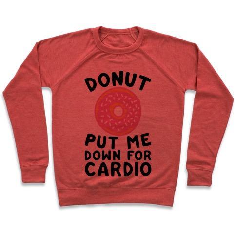 Virgin Teez  Pullover Crewneck Sweatshirt / x-small / Heathered Red DONUT PUT ME DOWN FOR CARDIO CREWNECK SWEATSHIRT