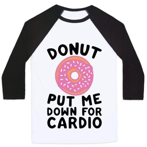 Virgin Teez  Baseball Tee Unisex Classic Baseball Tee / x-small / White/Black DONUT PUT ME DOWN FOR CARDIO UNISEX CLASSIC BASEBALL TEE