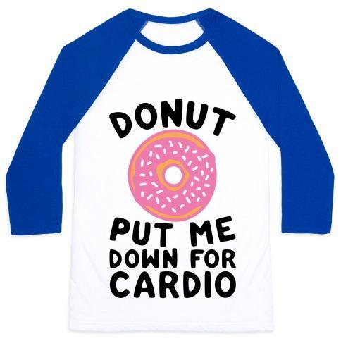 Virgin Teez  Baseball Tee Unisex Classic Baseball Tee / x-small / White/Blue DONUT PUT ME DOWN FOR CARDIO UNISEX CLASSIC BASEBALL TEE