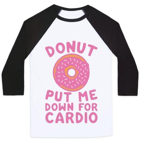 Virgin Teez  Baseball Tee Unisex Classic Baseball Tee / x-small / White/Black DONUT PUT ME DOWN FOR CARDIO UNISEX CLASSIC BASEBALL TEE
