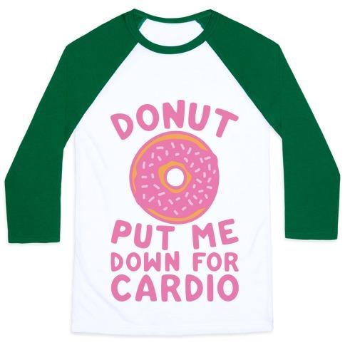 Virgin Teez  Baseball Tee Unisex Classic Baseball Tee / x-small / White/Dark Green DONUT PUT ME DOWN FOR CARDIO UNISEX CLASSIC BASEBALL TEE