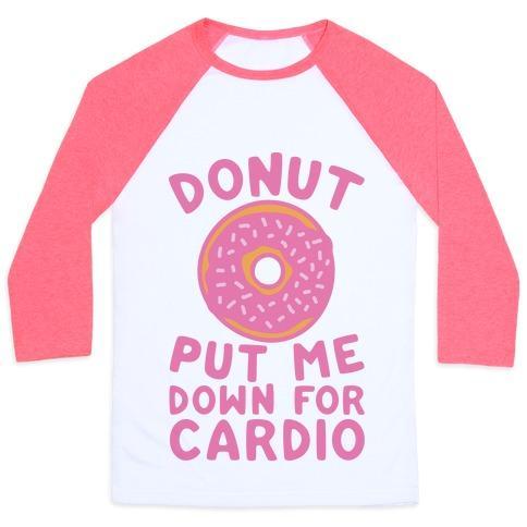 Virgin Teez  Baseball Tee Unisex Classic Baseball Tee / x-small / White/Neon Pink DONUT PUT ME DOWN FOR CARDIO UNISEX CLASSIC BASEBALL TEE