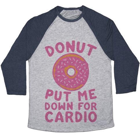 Virgin Teez  Baseball Tee Unisex Tri-Blend Baseball Tee / small / Athletic Gray / Navy DONUT PUT ME DOWN FOR CARDIO UNISEX TRI-BLEND BASEBALL TEE