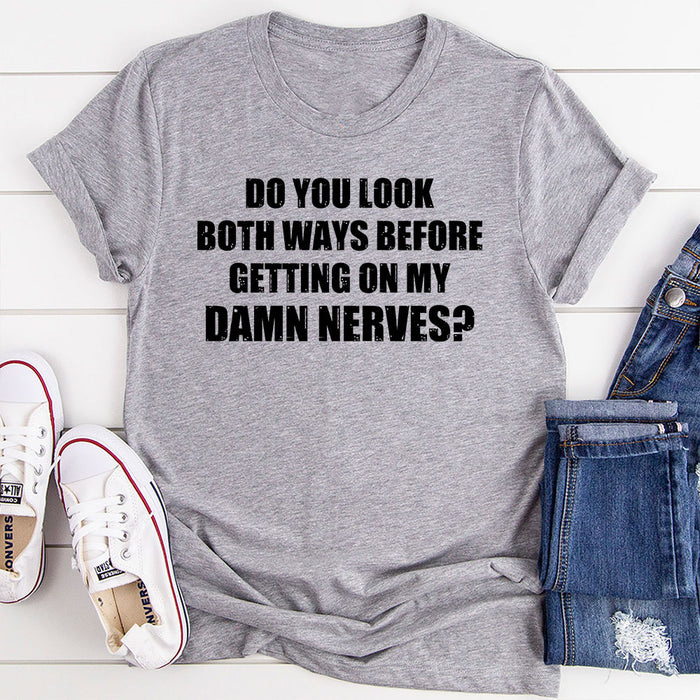 Do You Look Both Ways T-Shirt