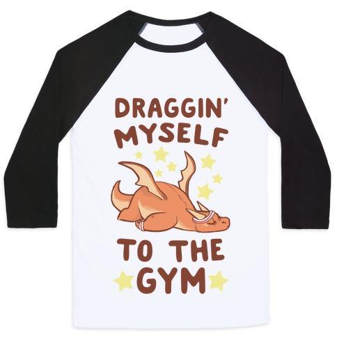 Virgin Teez  Baseball Tee Unisex Classic Baseball Tee / x-small / White/Black DRAGGIN' MYSELF TO THE GYM UNISEX CLASSIC BASEBALL TEE