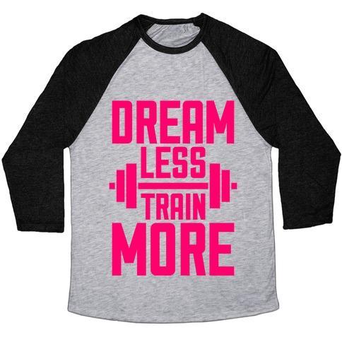 Virgin Teez  Baseball Tee Unisex Tri-Blend Baseball Tee / small / Athletic Gray / Black DREAM LESS, TRAIN MORE UNISEX TRI-BLEND BASEBALL TEE