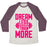 Virgin Teez  Baseball Tee Unisex Tri-Blend Baseball Tee / small / Oatmeal / Maroon DREAM LESS, TRAIN MORE UNISEX TRI-BLEND BASEBALL TEE
