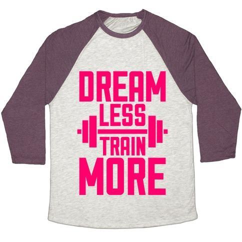 Virgin Teez  Baseball Tee Unisex Tri-Blend Baseball Tee / small / Oatmeal / Maroon DREAM LESS, TRAIN MORE UNISEX TRI-BLEND BASEBALL TEE