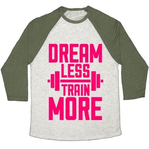 Virgin Teez  Baseball Tee Unisex Tri-Blend Baseball Tee / small / Oatmeal / Moss DREAM LESS, TRAIN MORE UNISEX TRI-BLEND BASEBALL TEE
