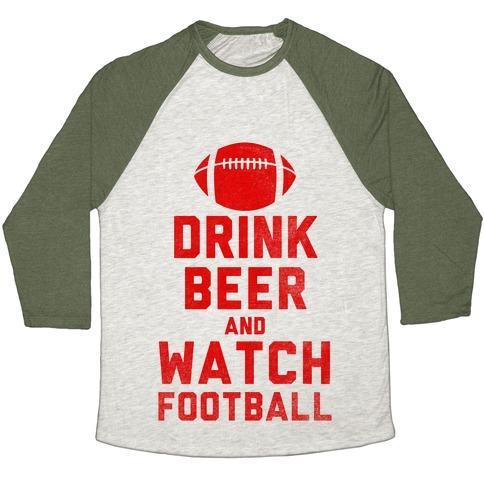 Virgin Teez  Baseball Tee Unisex Tri-Blend Baseball Tee / small / Oatmeal / Moss DRINK BEER AND WATCH FOOTBALL UNISEX TRI-BLEND BASEBALL TEE