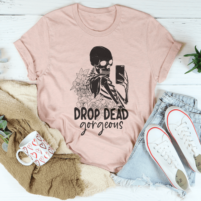 Drop Dead Gorgeous T-Shirt
