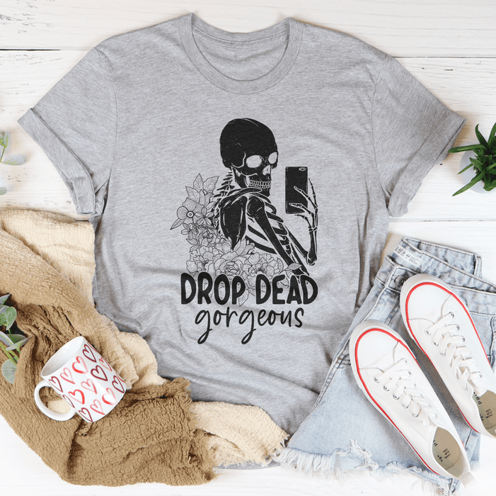 Drop Dead Gorgeous T-Shirt
