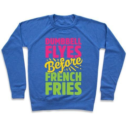 Virgin Teez  Pullover Crewneck Sweatshirt / x-small / Heathered Blue DUMBBELL FLYES BEFORE FRENCH FRIES CREWNECK SWEATSHIRT