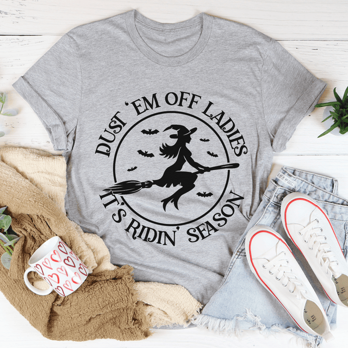 Dust 'em Off Ladies It's Ridin' Season T-Shirt