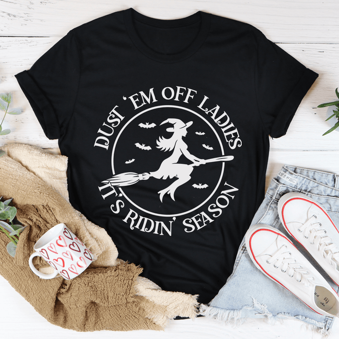 Dust 'em Off Ladies It's Ridin' Season T-Shirt