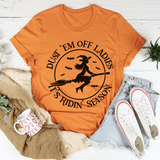 Dust 'em Off Ladies It's Ridin' Season T-Shirt