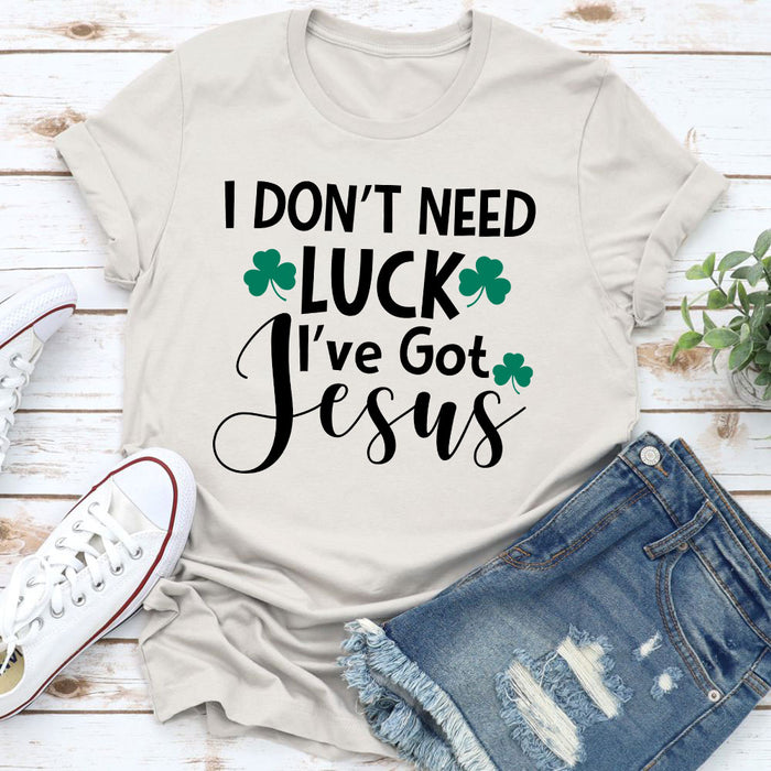 I Dont Need Luck T-Shirt